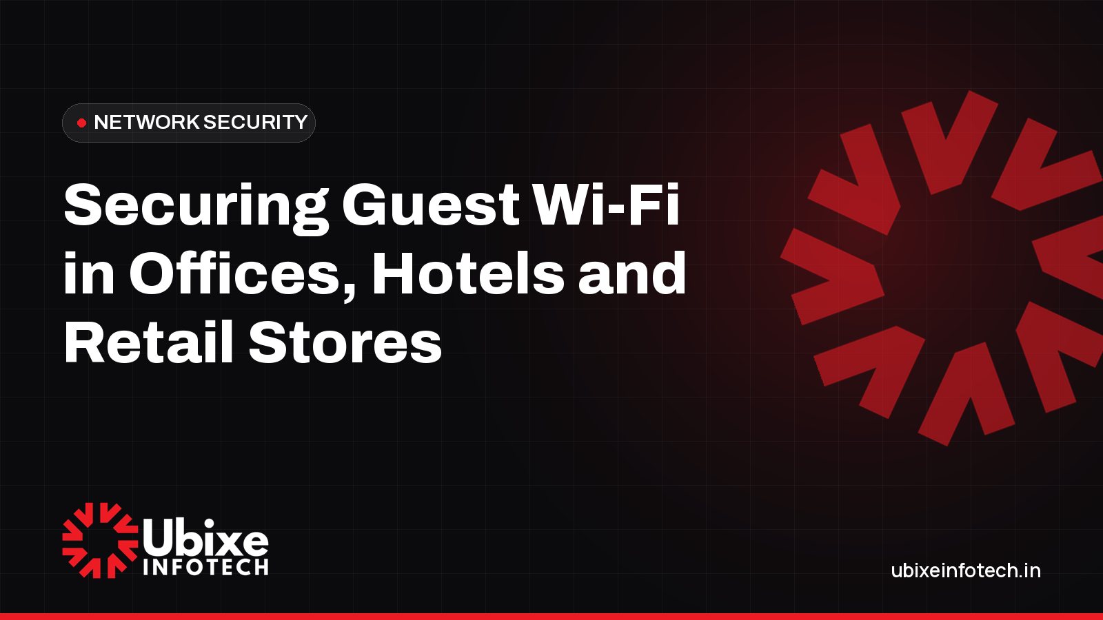 Securing Guest Wi-Fi in Offices, Hotels and Retail Stores