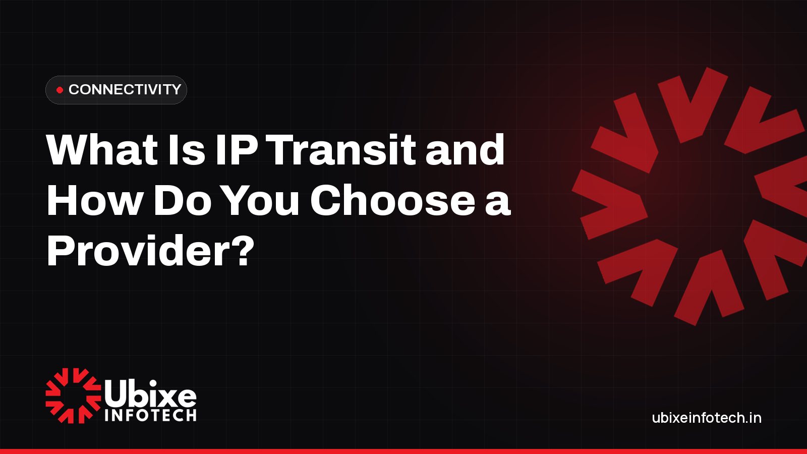 What Is IP Transit and How Do You Choose a Provider?